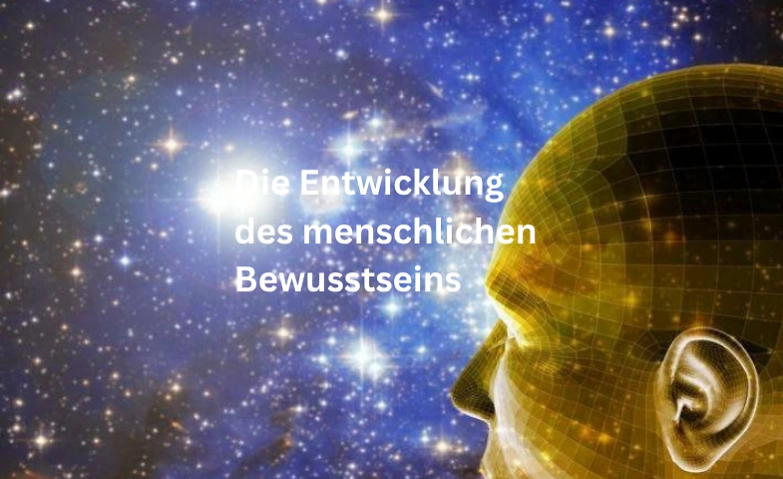 Die Entwicklung des menschlichen Bewusstseins
