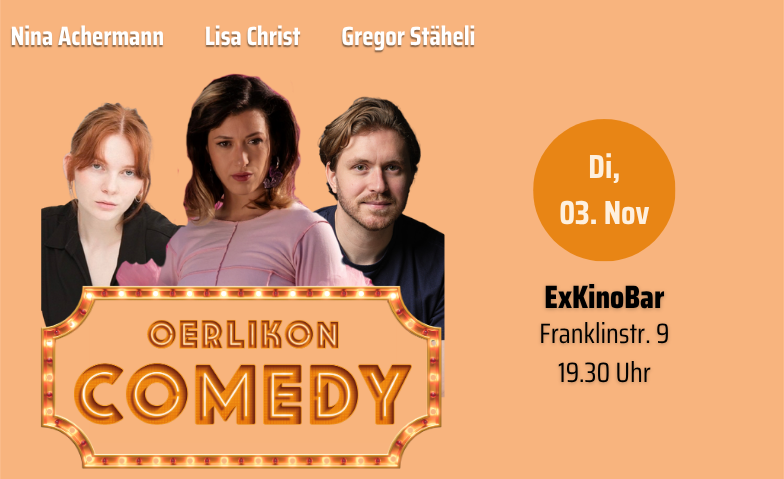Oerlikon Comedy mit Lisa Christ, Gregor Stäheli & Nina