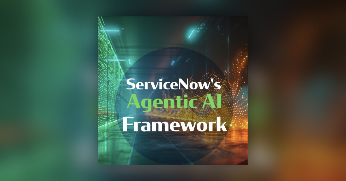 ServiceNow's agentic AI framework explained: What you need to know