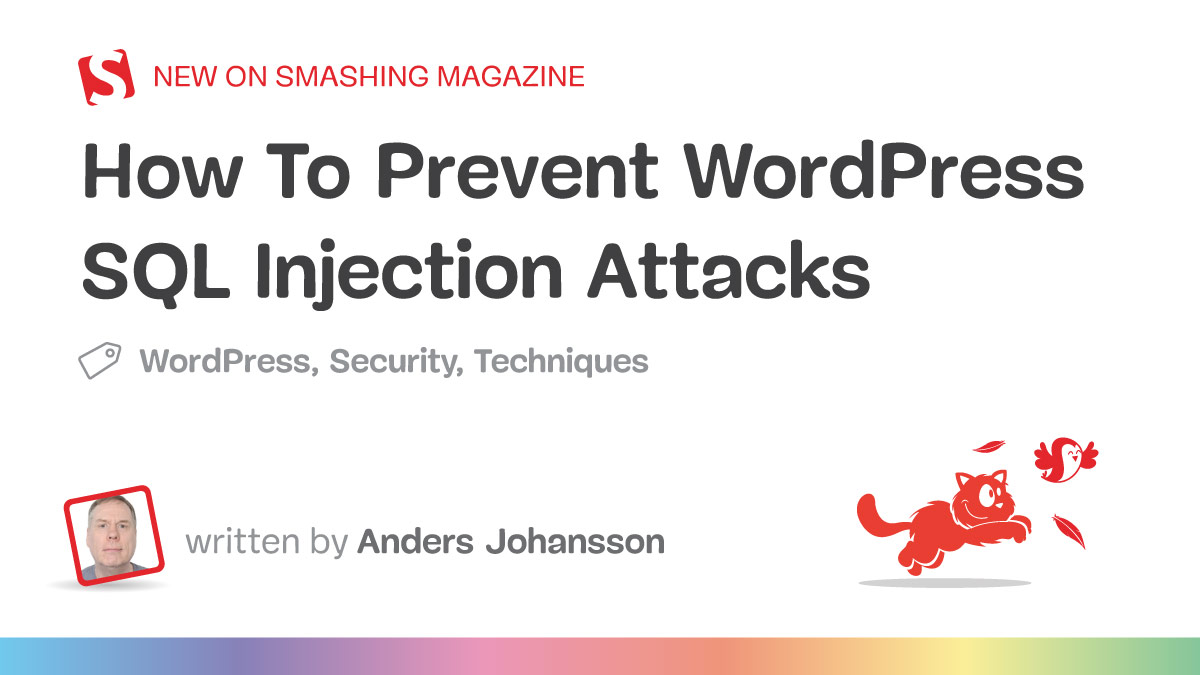 How To Prevent WordPress SQL Injection Attacks — Smashing Magazine