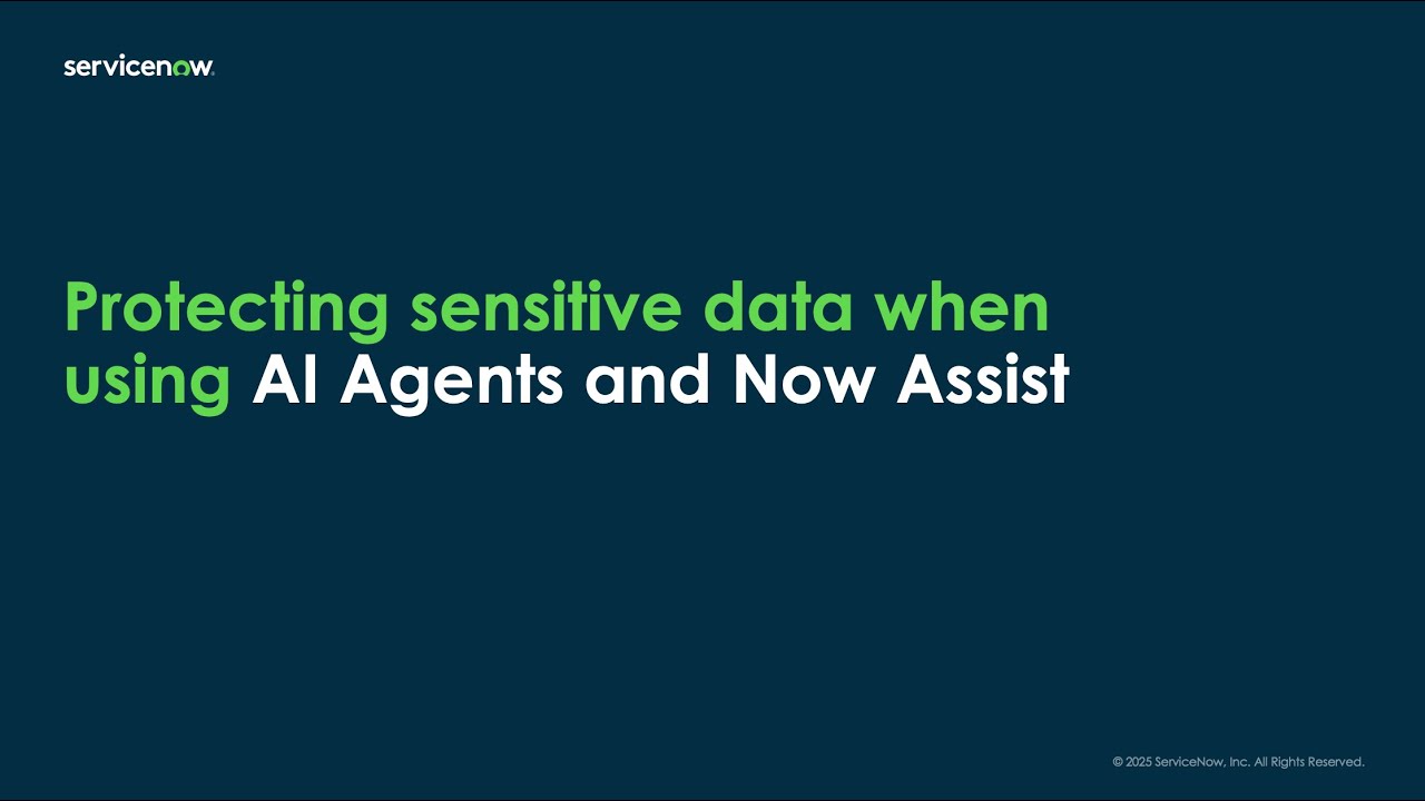 Protecting sensitive data when using AI Agents and Now Assist