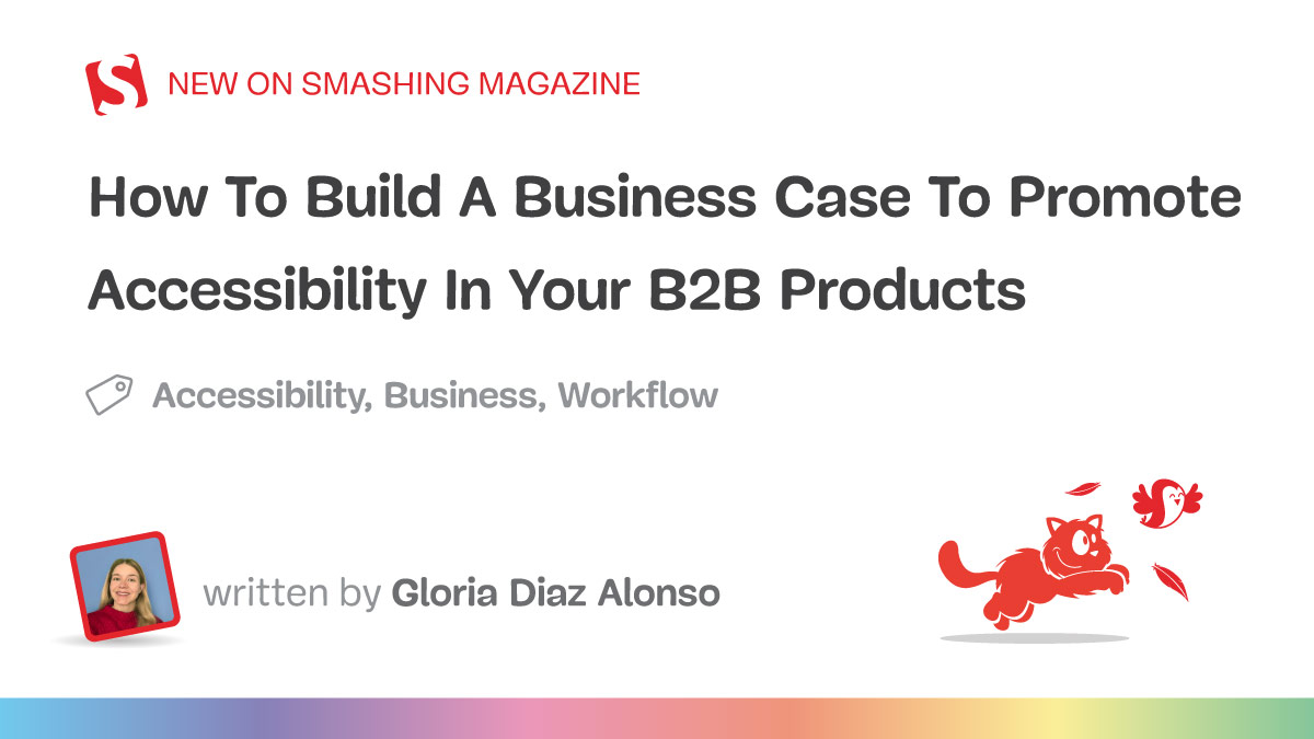 How To Build A Business Case To Promote Accessibility In Your B2B Products — Smashing Magazine
