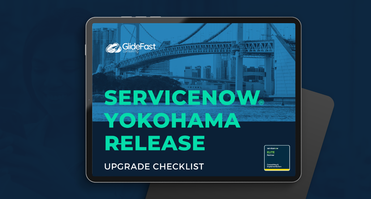 ServiceNow® Yokohama Release Upgrade Checklist Blog