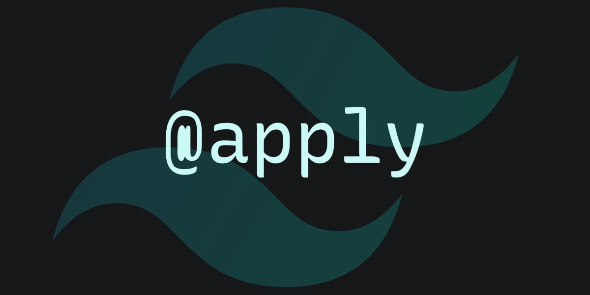 Tailwind's @apply Feature is Better Than it Sounds