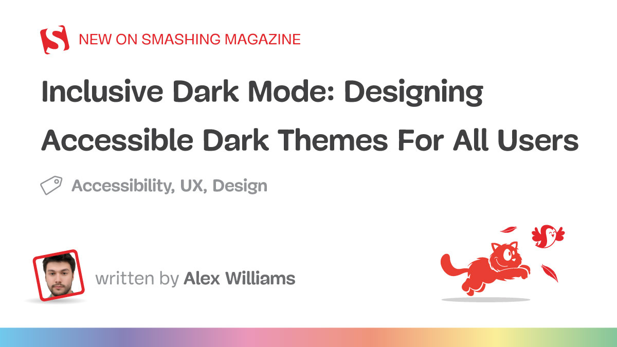 Inclusive Dark Mode: Designing Accessible Dark Themes For All Users — Smashing Magazine