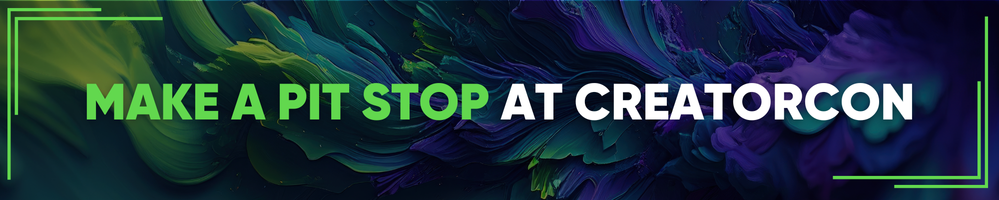 Make a Pit Stop at CreatorCon!