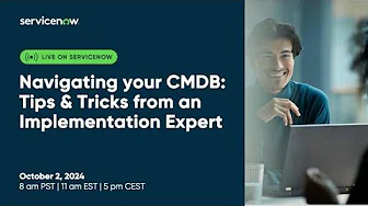Navigating your CMDB: Tips & Tricks from an Implementation Expert