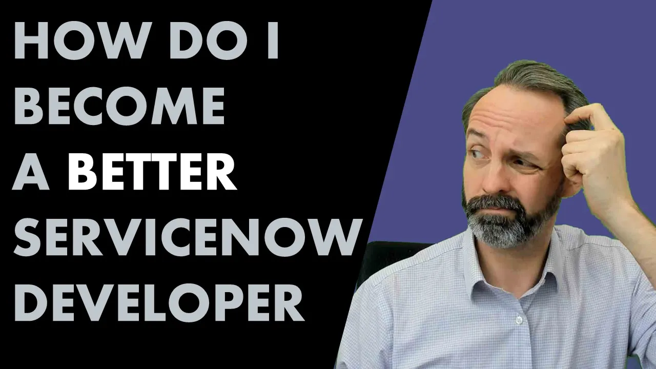 How to become a better #ServiceNow developer