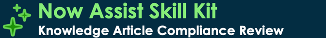 Now Assist Skill Kit - Knowledge Article Compliance Review