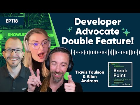 Podcast: Break Point - Developer Advocate Double Feature!
