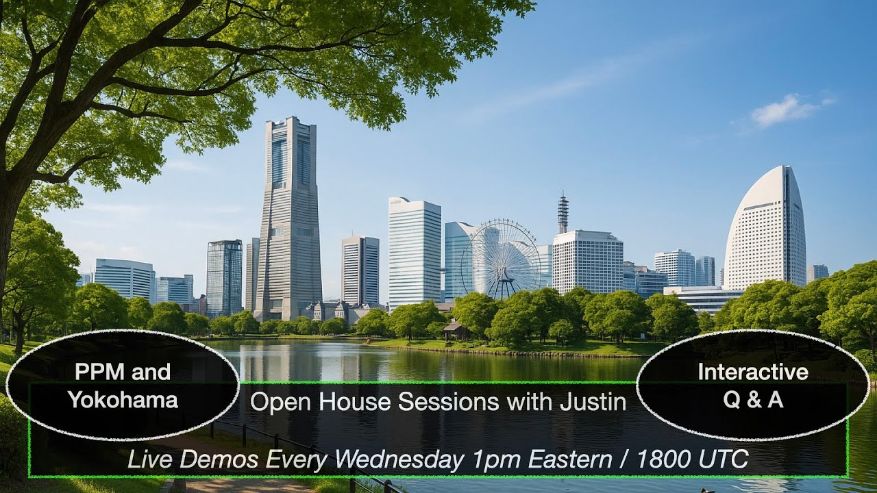 PPM and Yokohama - Open House Sessions with Justin - 20250430