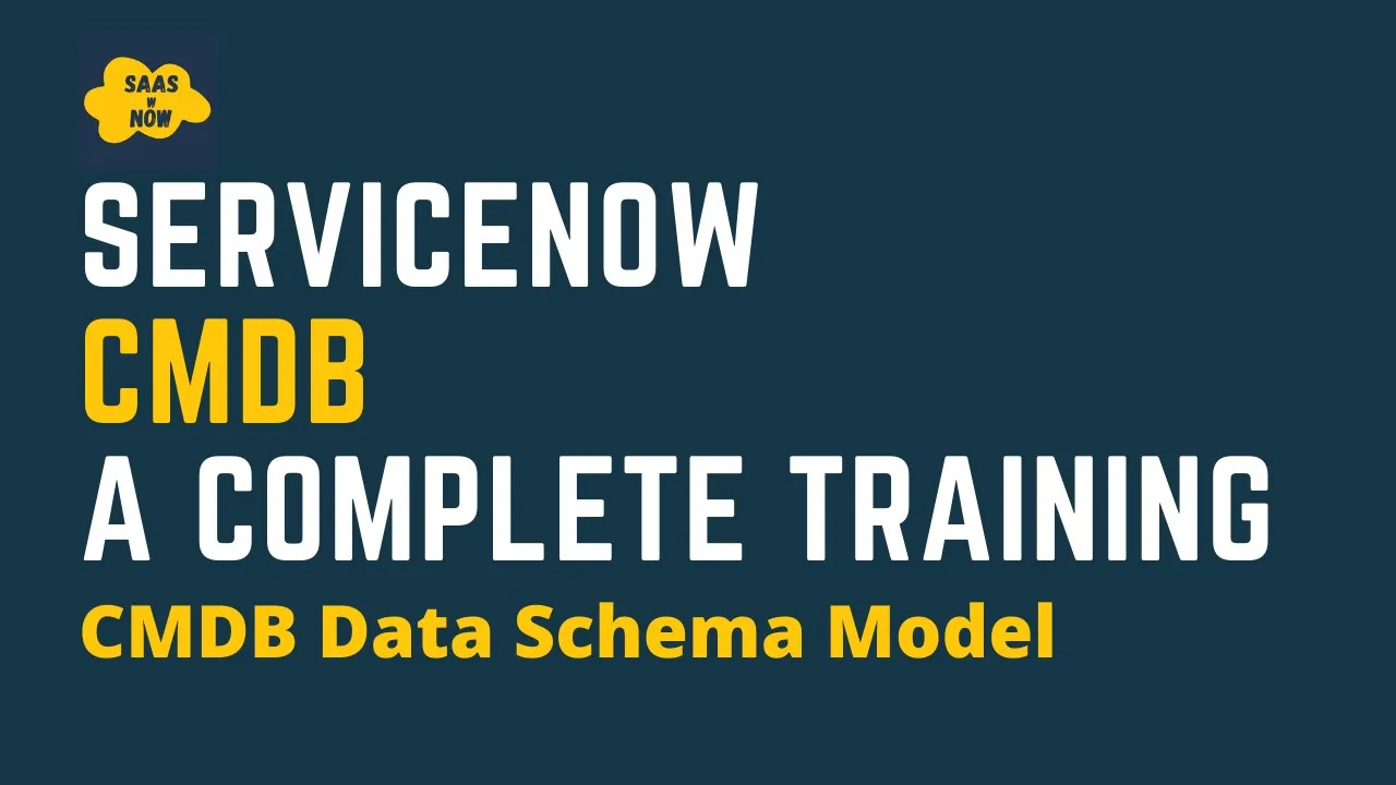 #4 CMDB Data Schema Model in ServiceNow | ServiceNow CMDB Training