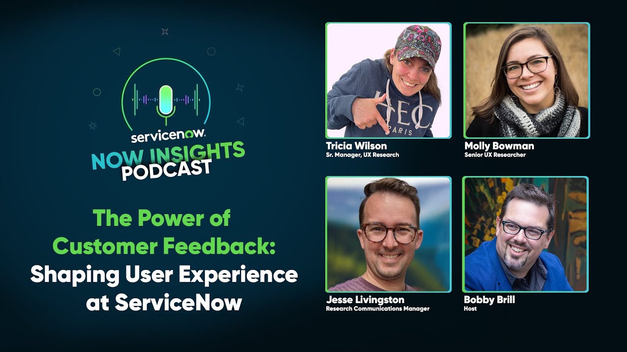 The Power of Customer Feedback | Shaping User Experience at ServiceNow  - Podcast