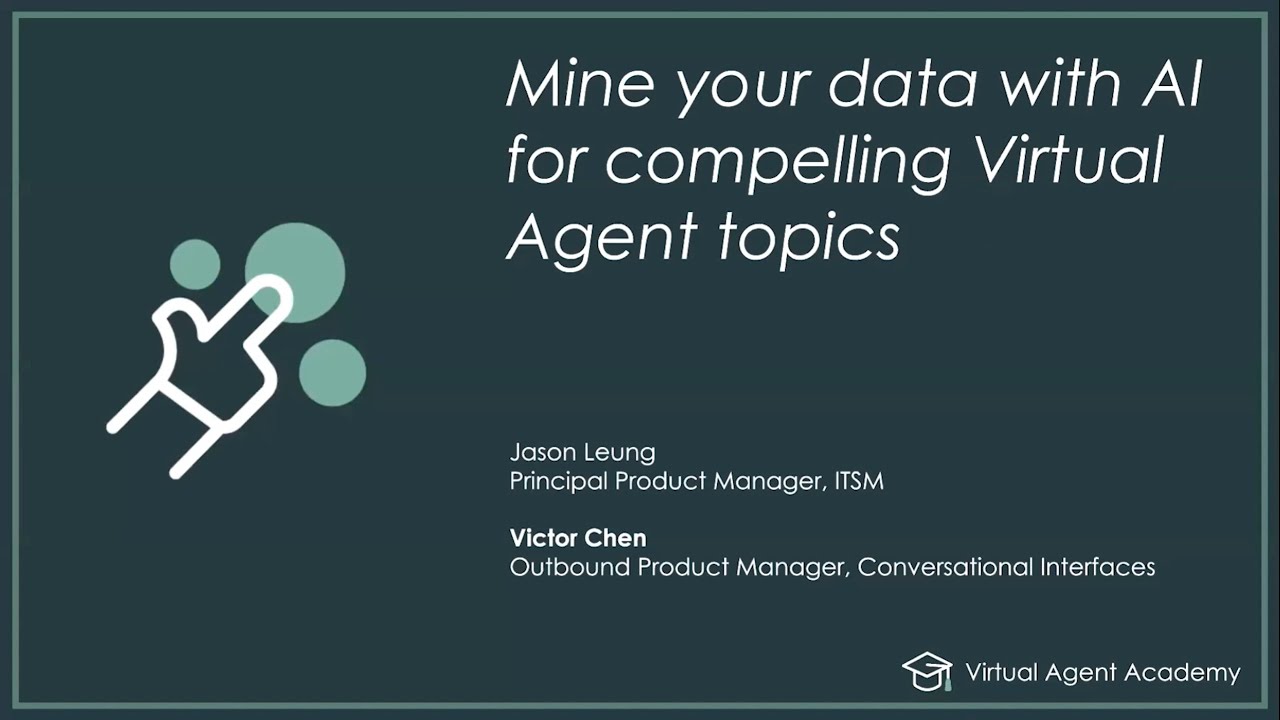 Virtual Agent Academy: Mine your data with AI for compelling Virtual Agent topics