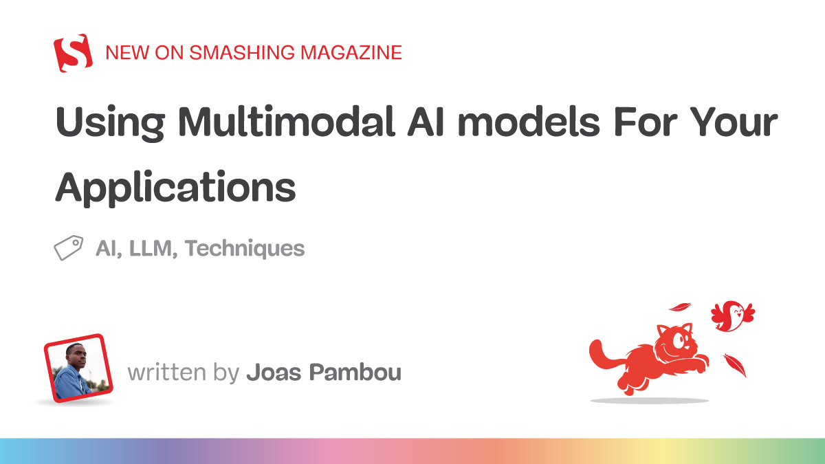 Using Multimodal AI models For Your Applications (Part 3) — Smashing Magazine