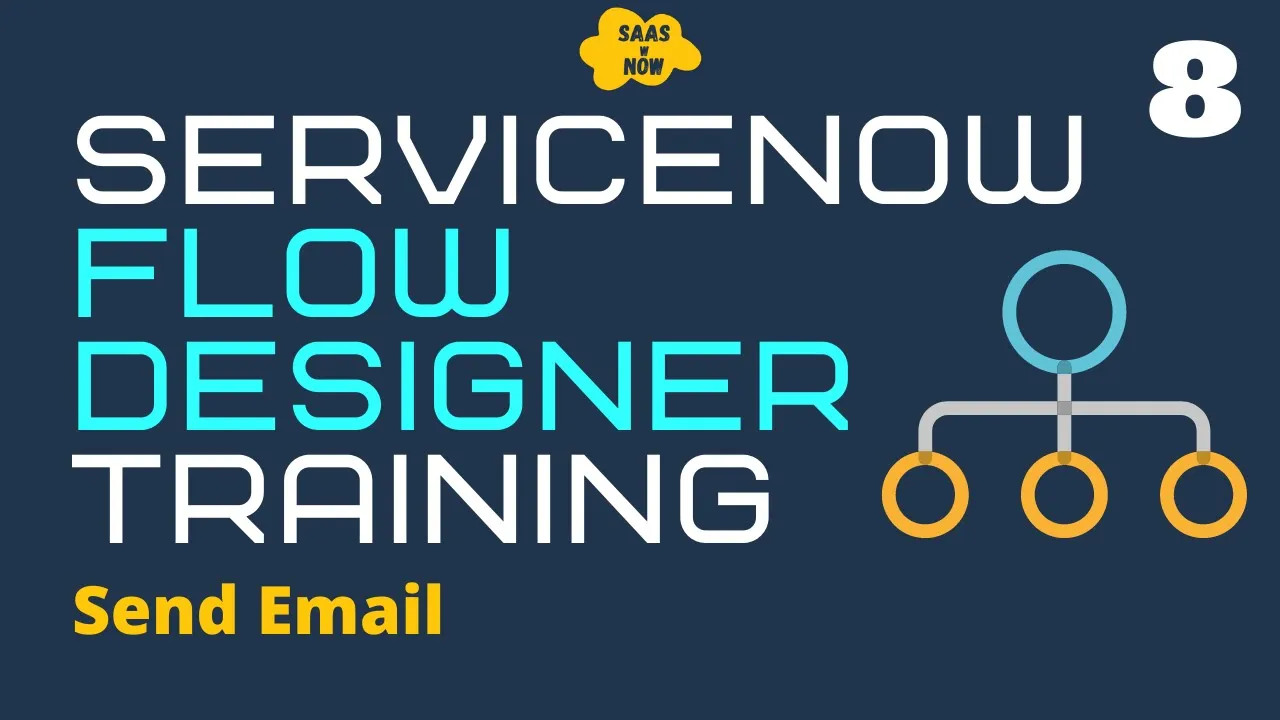#8 How to send email in ServiceNow with Flow Designer | Flow Designer Training