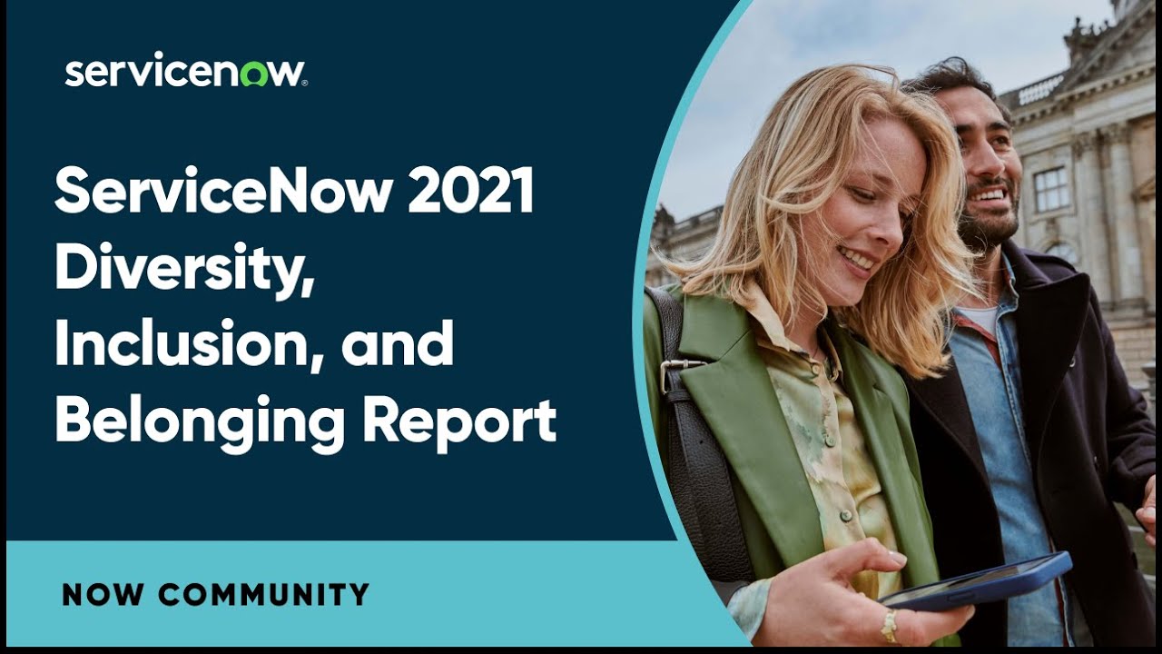 ServiceNow 2021 Diversity, Inclusion, and Belonging Report