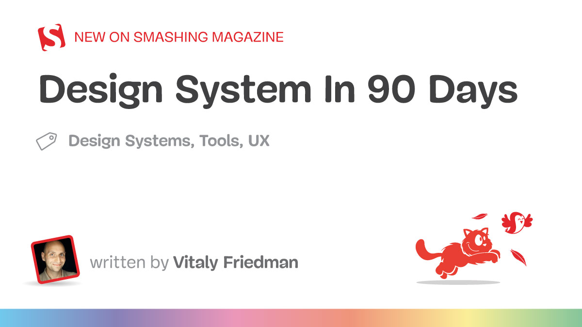 Design System In 90 Days — Smashing Magazine