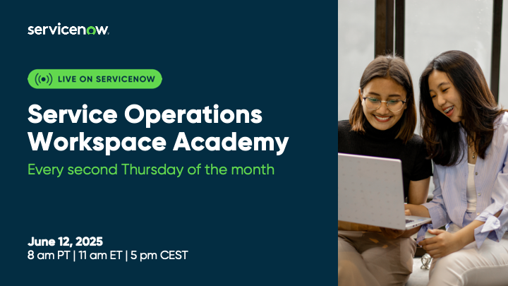 Service Operations Workspace Academy - June 12, 2025