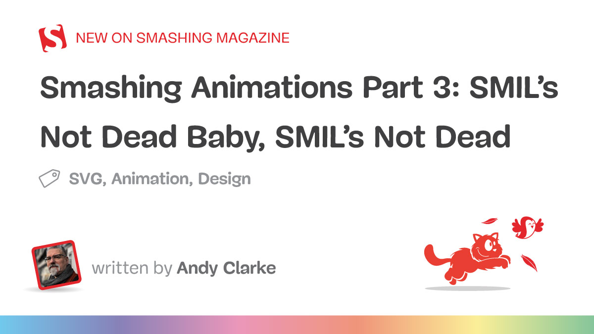 Smashing Animations Part 3: SMIL’s Not Dead Baby, SMIL’s Not Dead — Smashing Magazine