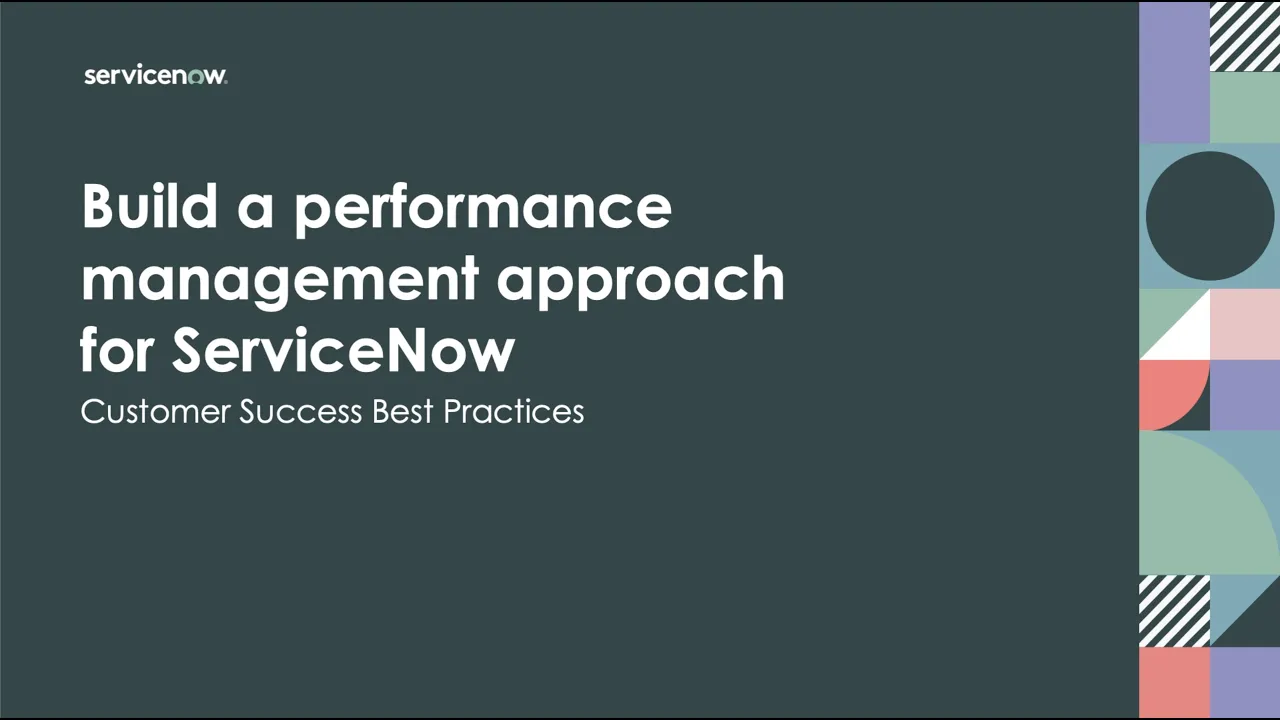 Build a performance management approach for ServiceNow