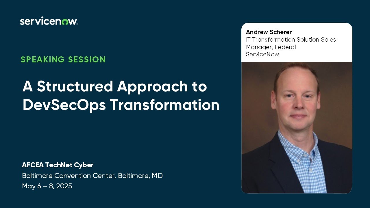 AFCEA TechNet Cyber 2025 - A Structured Approach to DevSecOps Transformation