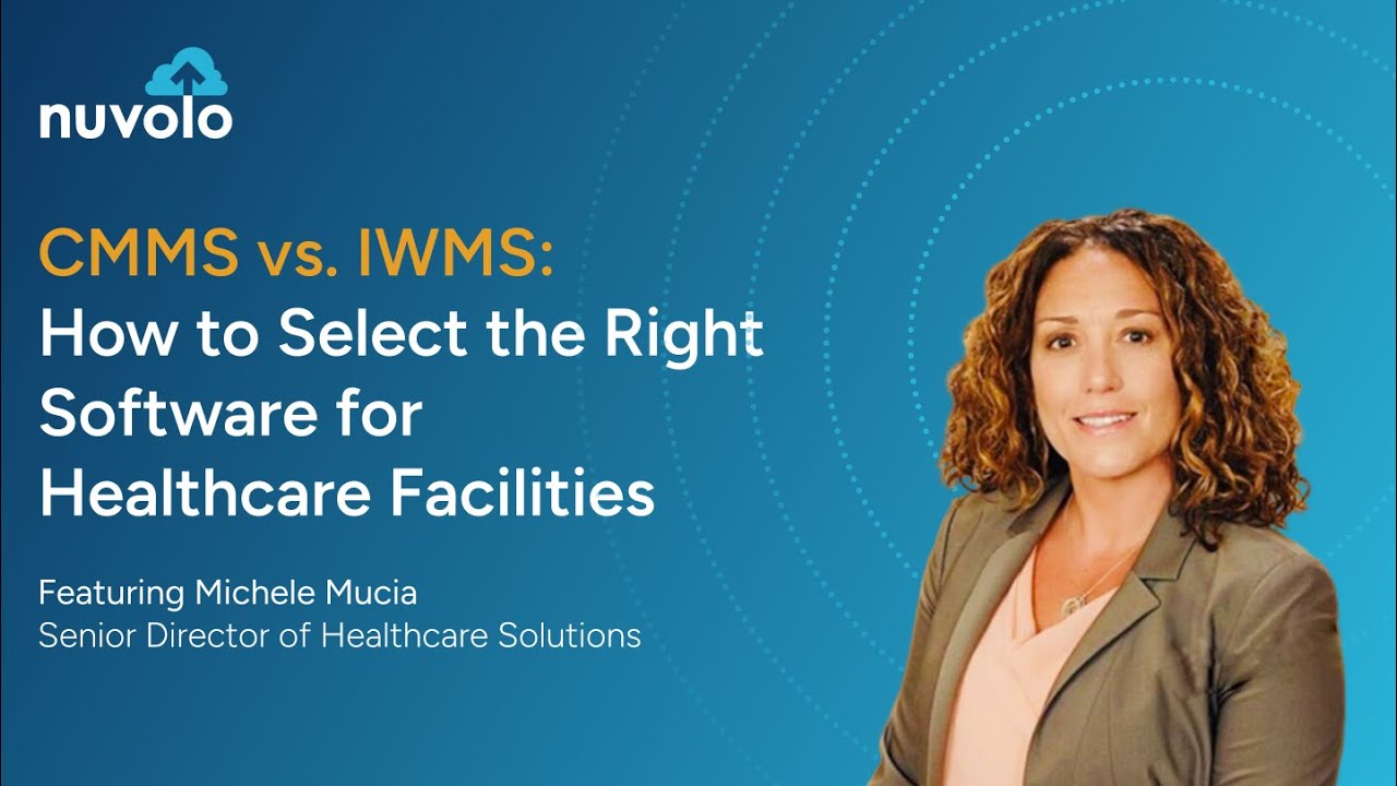 CMMS vs. IWMS: How to Select the Right Software for Healthcare Facilities