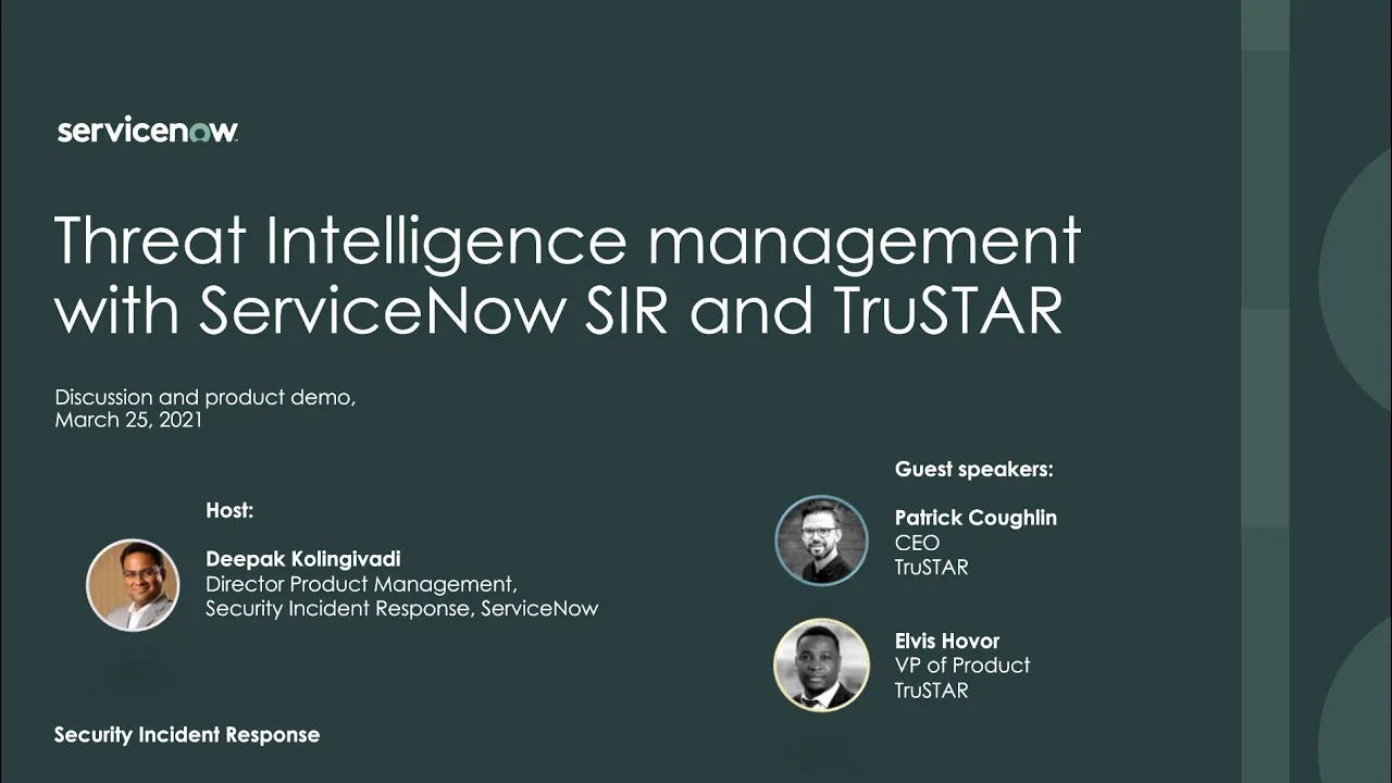 ServiceNow and Threat Intelligence with TruSTAR - Introduction and product demo