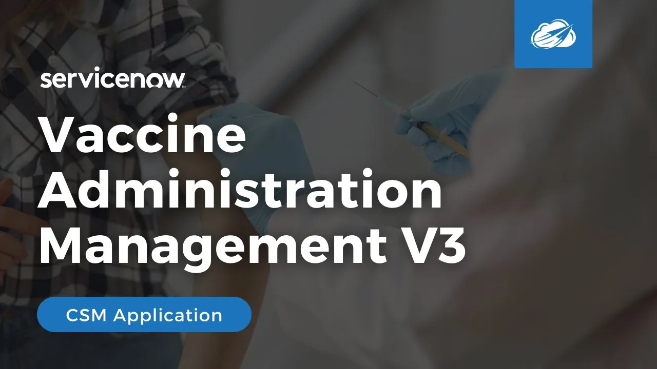 ServiceNow® Vaccine Administration Management (V3) Demo