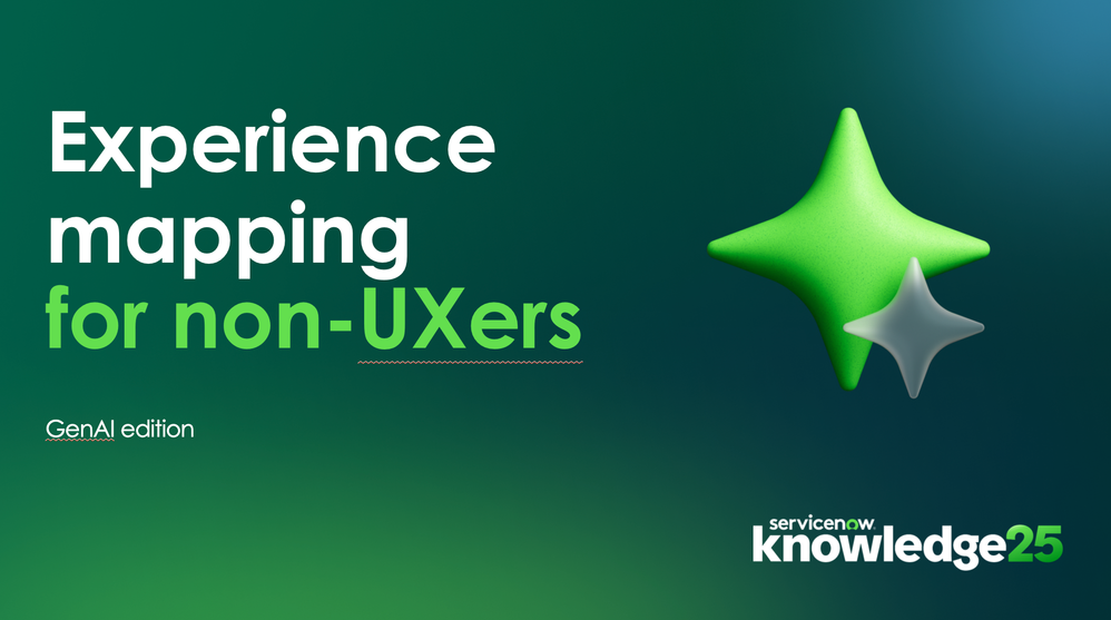 Experience Mapping for Non-UXers – GenAI Edition [ Knowledge 25 Recap: SES3343 ]