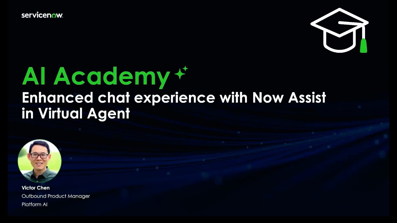 AI Academy: Enhanced chat experience with Now Assist in Virtual Agent
