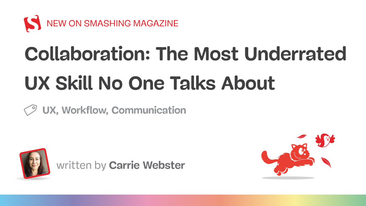 Collaboration: The Most Underrated UX Skill No One Talks About — Smashing Magazine