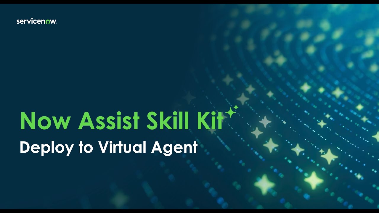 Now Assist Skill Kit: Deploy to Virtual Agent