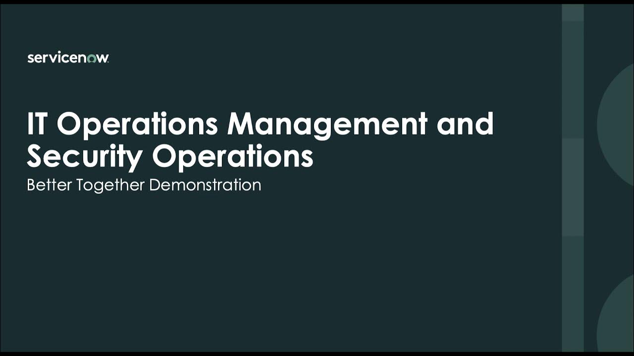 Better Together: ServiceNow IT Operations Management and Security Operations