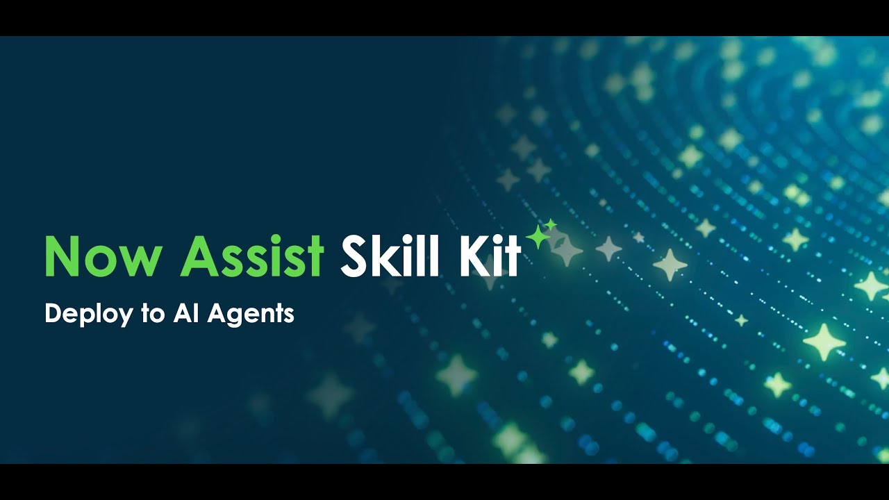 Now Assist Skill Kit: Deploy to AI Agents