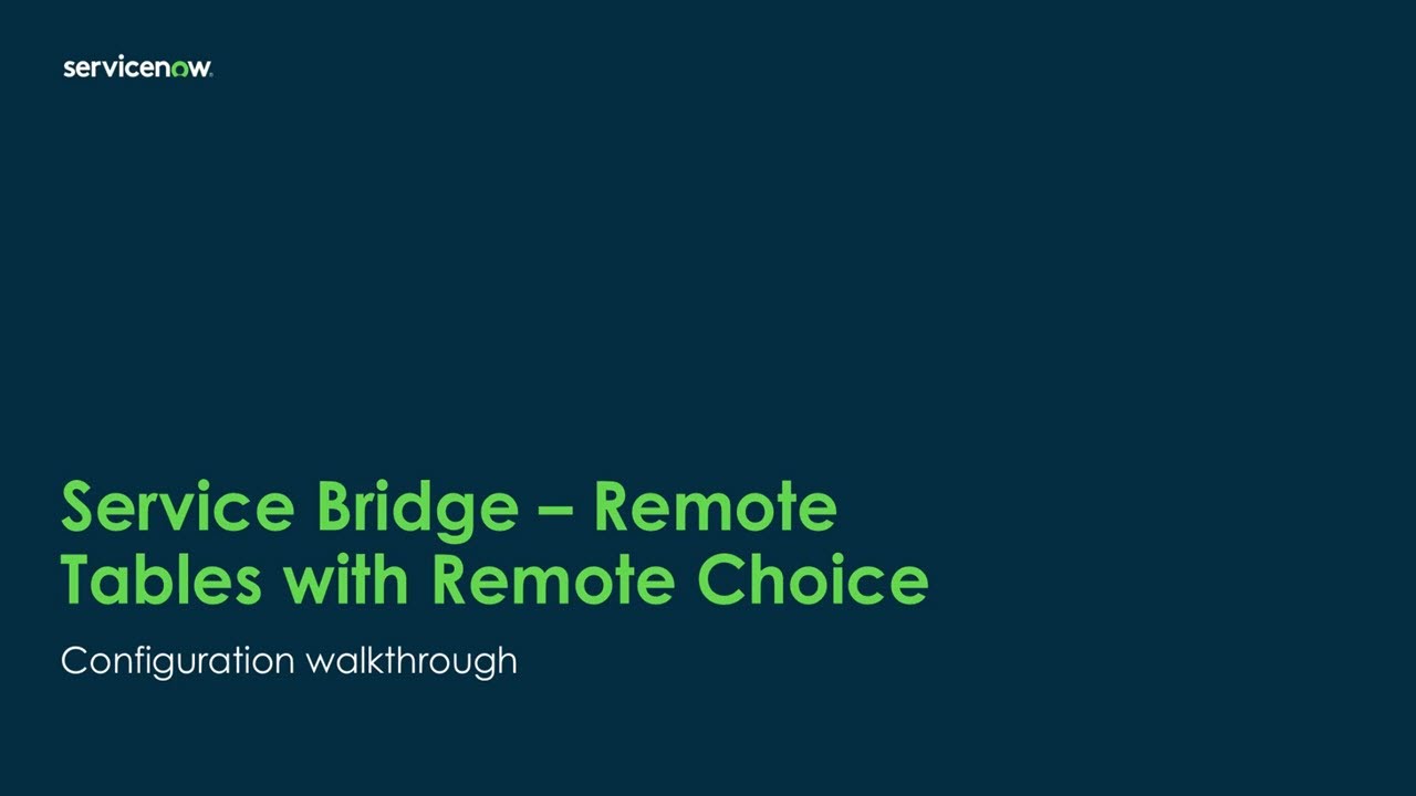 Service Bridge - Using Remote Tables with Remote Choice
