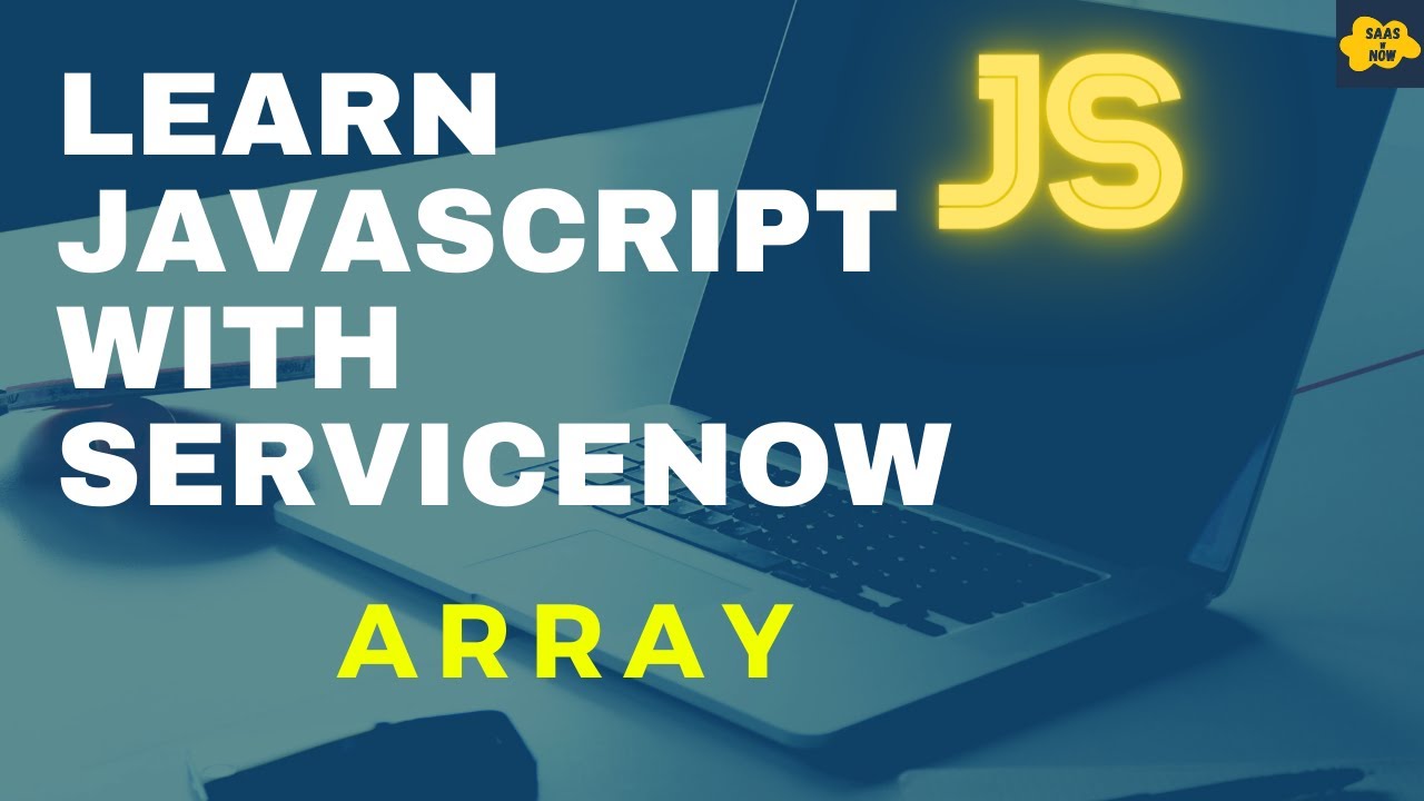 #6 Array in JavaScript | Learn JavaScript with ServiceNow | ServiceNow JavaScript Tutorial