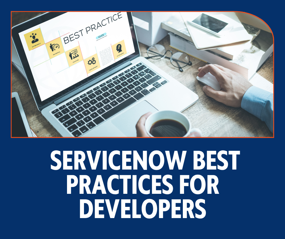 5 Must-Know ServiceNow Best Practices for Developers