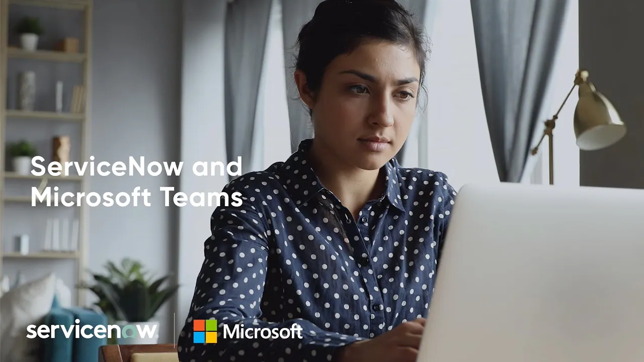 How ServiceNow and Microsoft Teams are simplifying workflows for everyone