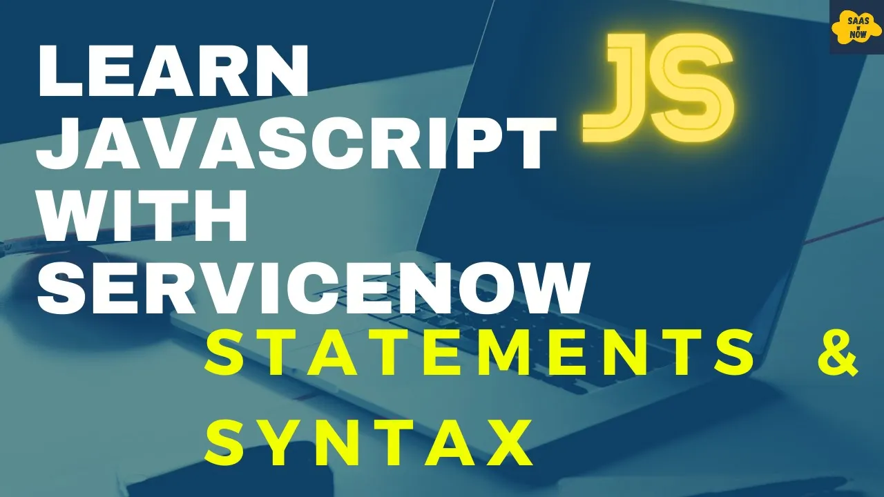 #2 Statements And Syntax in JavaScript | Learn JavaScript with ServiceNow