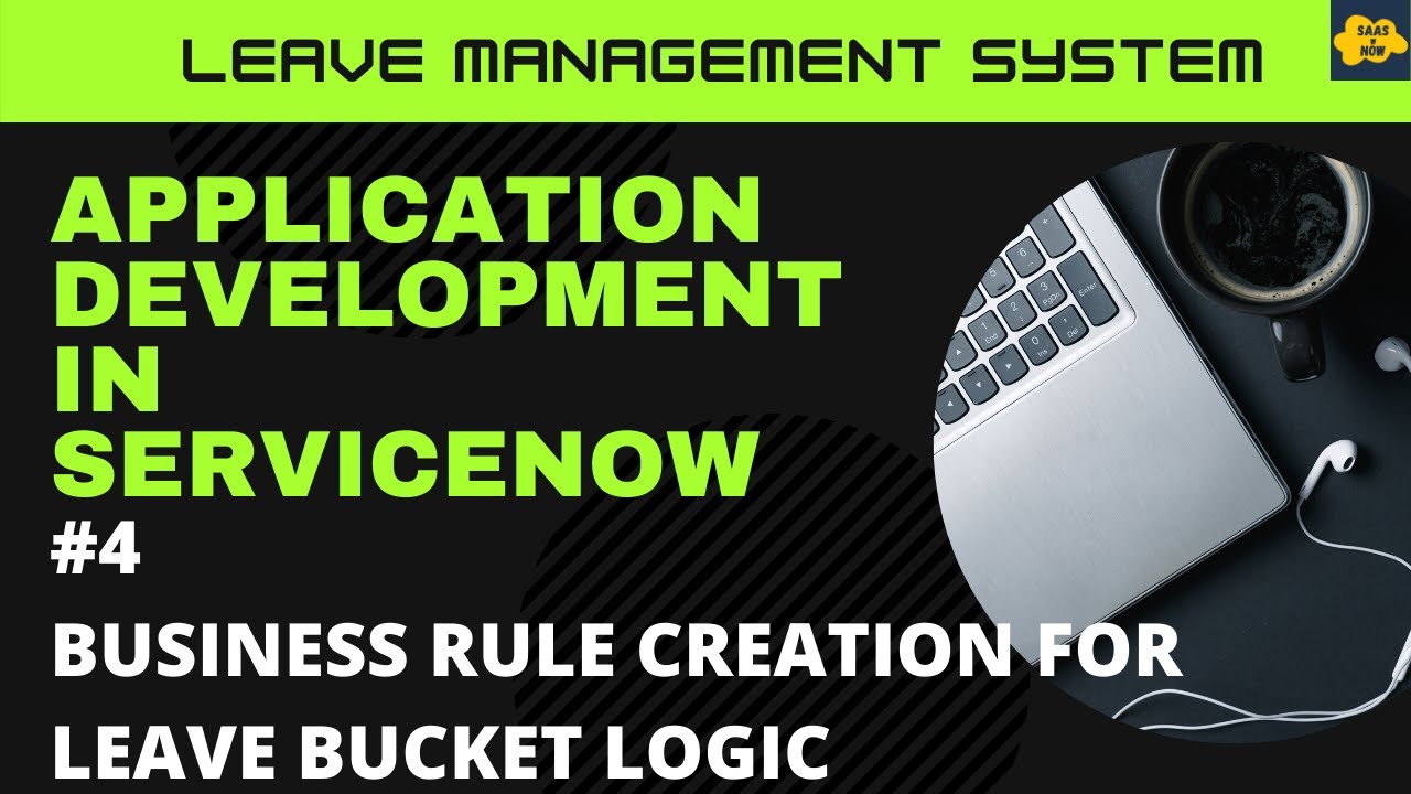 #4 Create Business Rule | Learn Application Development in ServiceNow | Leave Management System