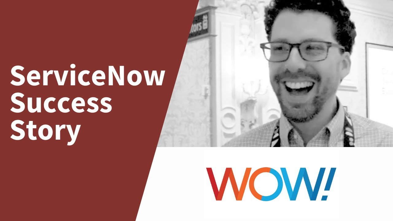 ServiceNow Success Story | Eric Riemer, WOW! Internet, Cable & Phone