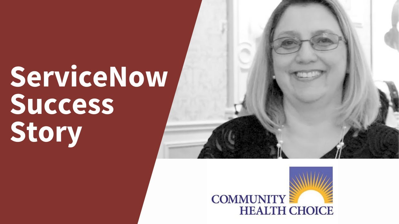 ServiceNow Success Story | Carey Deaton, Community Health Choice