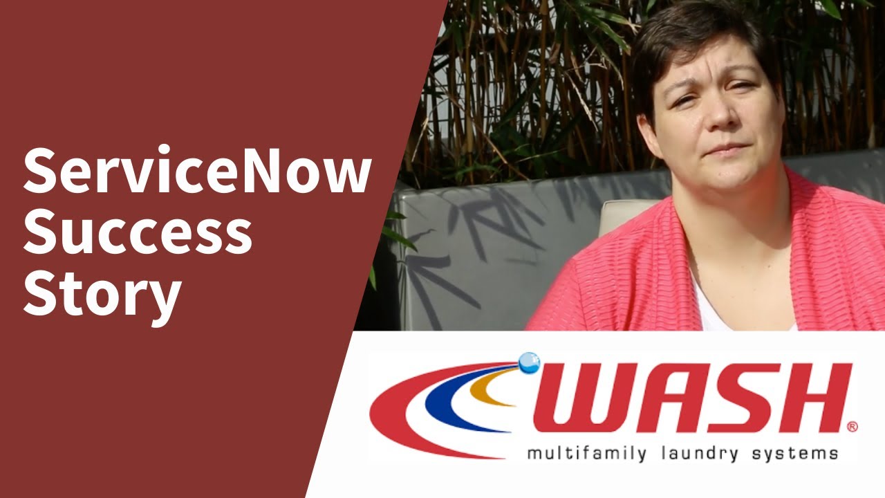 ServiceNow Success Story | Featuring Christi Brown, WASH Multifamily Laundry Systems