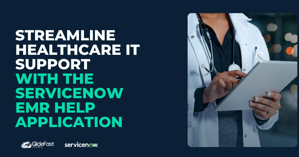 Streamline Healthcare IT Support with the ServiceNow EMR Help Application
