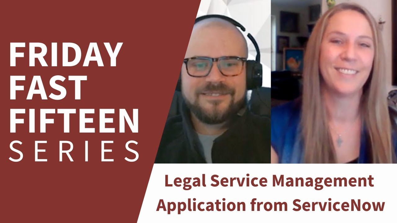 Friday Fast Fifteen | Legal Service Management Application from ServiceNow