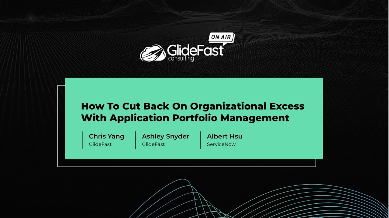 ServiceNow Application Portfolio Management Overview and Best Practices | GlideFast On Air