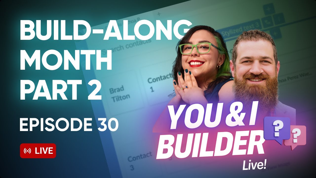 [E30] You & I Builder Live! Build Along Monthapalooza (Part 2)
