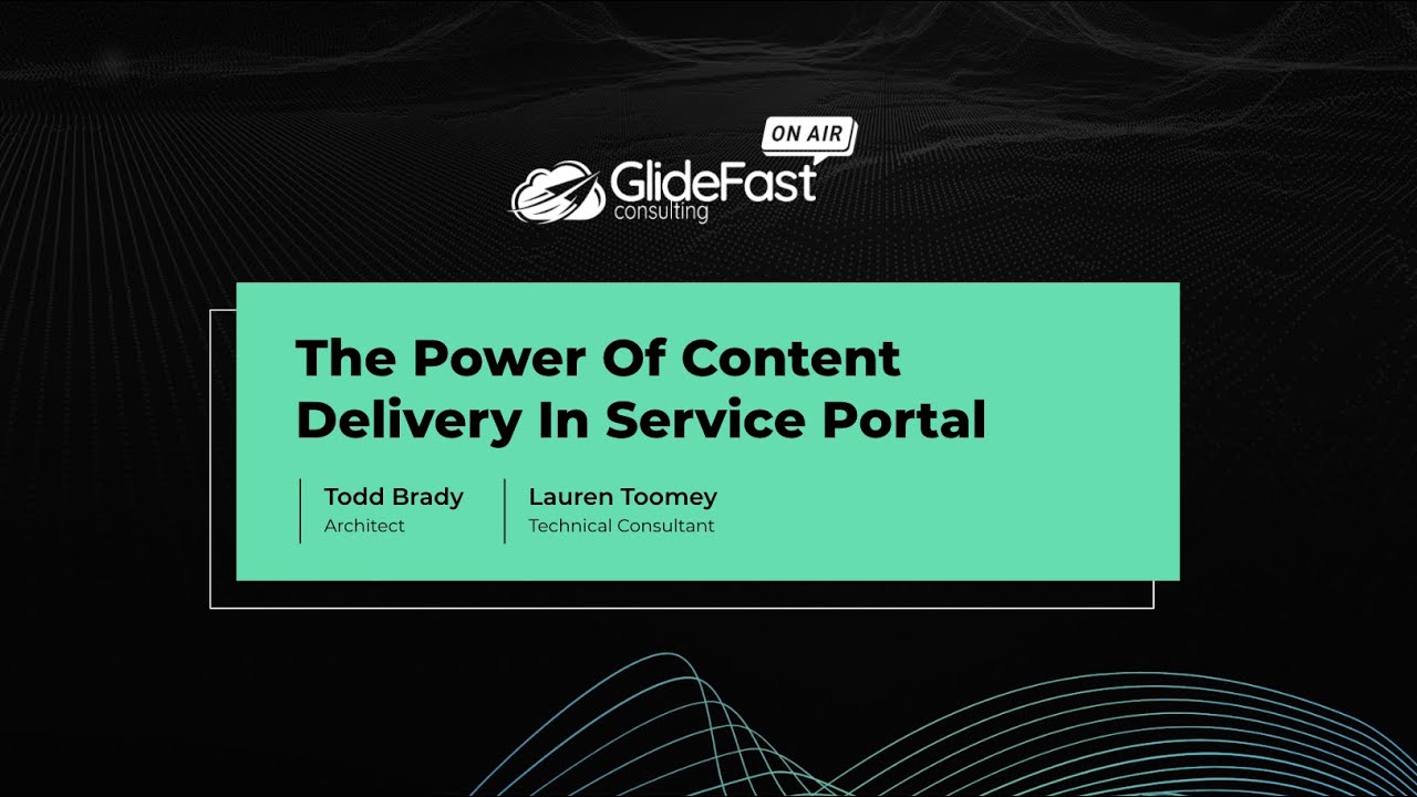The Power Of Content Delivery In Service Portal | GlideFast On Air