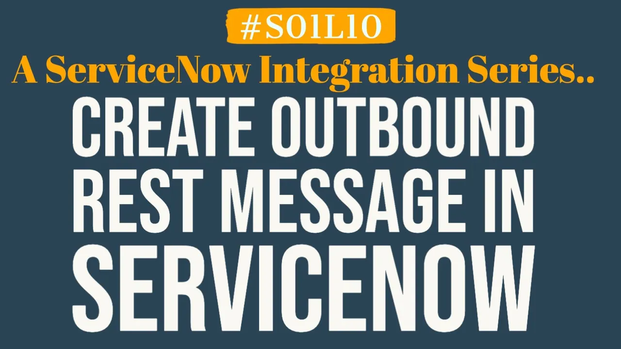 How to create a REST message in ServiceNow | 4MV4D | S01L10